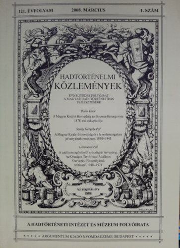 Balla Tibor - Hadt�rt�nelmi k�zlem�nyek 121. �vfolyam, 1. sz�m (2008. m�rcius)