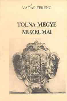 Vadas Ferenc - Tolna megye mzeumai