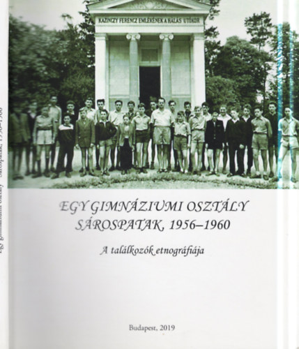 D. Molnár István Hoppál Mihály - Egy gimnáziumi osztály (Sárospatak, 1956-1960)- A találkozók etnográfiája