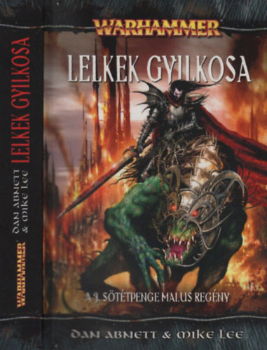 Dan Abnett - Mike Lee - Lelkek gyilkosa (A 3. Sttpenge Malus regny)- Warhammer