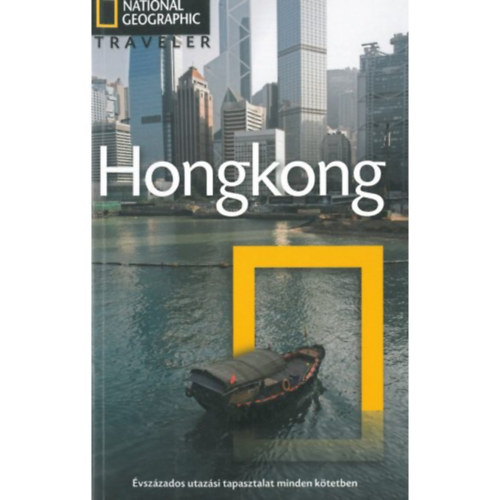 HONGKONG - NATIONAL GEOGRAPHIC /VSZZADOS UTAZSI TAPASZTALAT MINDEN KTETBEN/