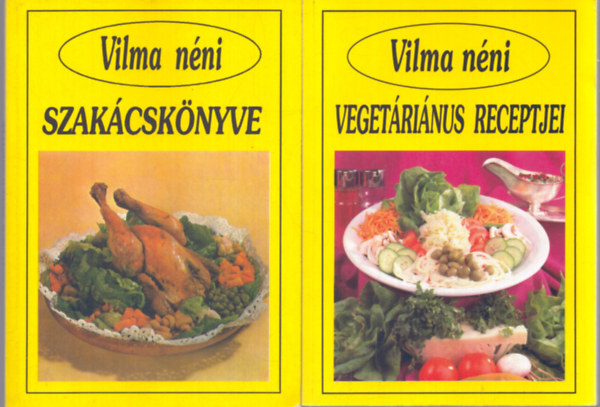 Szab� Vilma - 2 db Vilma n�ni szak�csk�nyv: Vilma n�ni veget�ri�nus receptjei - Vilma n�ni szak�csk�nyve