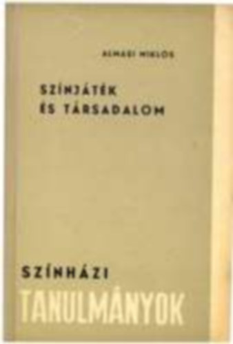 Almsi Mikls - Sznjtk s trsadalom (Sznhzi tanulmnyok)