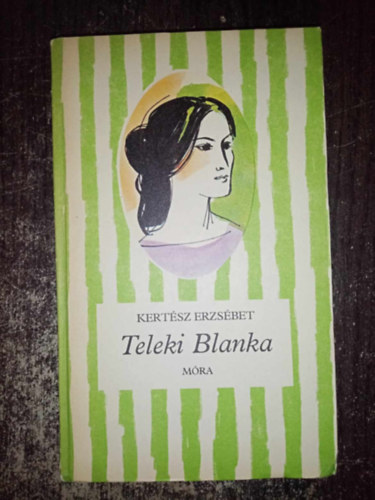 Keser� Ilona  Kert�sz Erzs�bet (ill.) - Teleki Blanka - �letrajzi reg�ny (Cs�kos k�nyvek ; Keser� Ilona rajzaival)