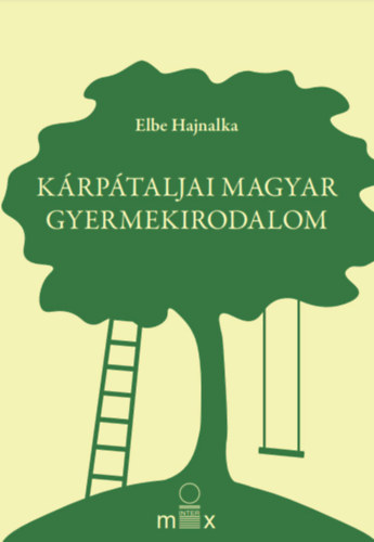 Elbe Hajnalka - Krptaljai magyar gyermekirodalom
