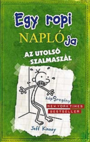 Jeff Kinney - Egy ropi napl�ja 3. - Az utols� szalmasz�l