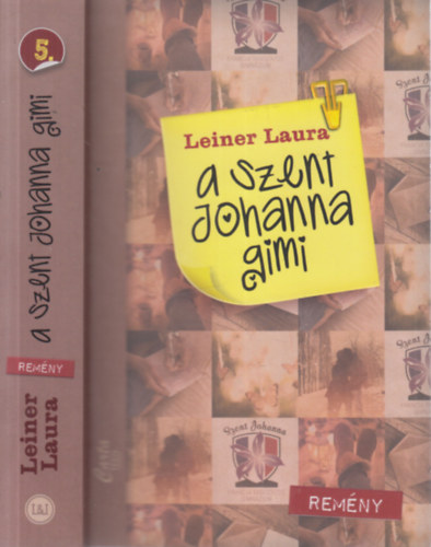 Leiner Laura - A Szent Johanna gimi 5 - Remény
