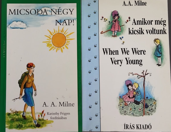 Alan Alexander Milne, A. A. Milne - 2 db Milne könyv:Micsoda Négy Nap + Amikor még kicsik voltunk