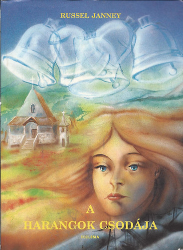 Russell Janney - A harangok csod�ja