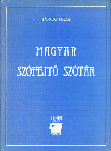 Bárczi Géza - Magyar szófejtő szótár (reprint)
