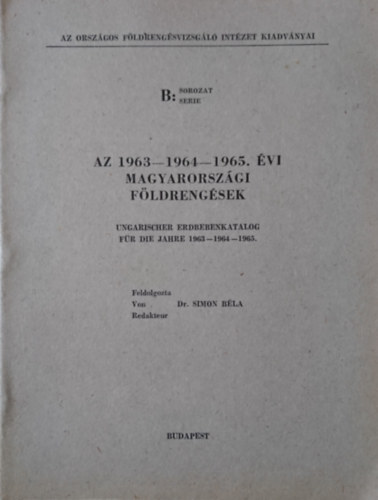 Az 1963-1964-1965. évi magyarországi földrengések / Ungarischer Erdbebenkatalog für die Jahre 1963-1964-1965.