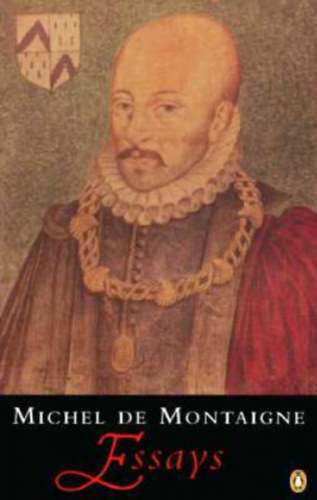 Michel de Montaigne - Essays