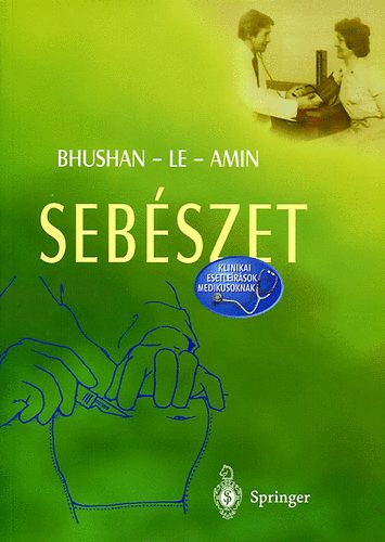 Bhushan-Le-Amin - Sebészet (klinikai estleírások medikusoknak)