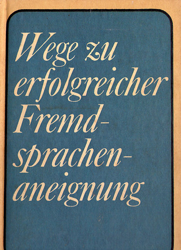 Klaus G�nther - Wege zu erfolgreicher Fremdsprachenaneignung