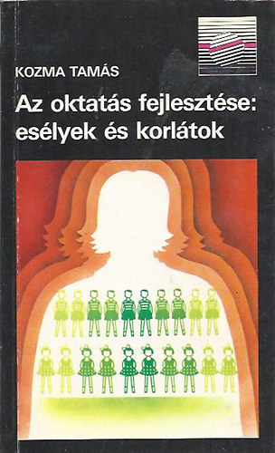 Kozma Tamás - Az oktatás fejlesztése: esélyek és korlátok