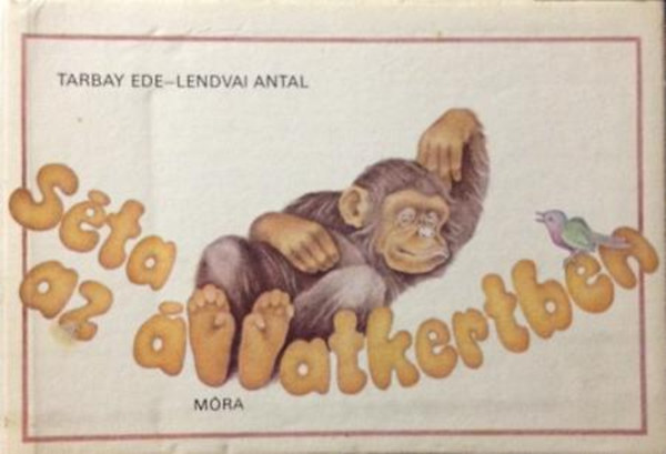 Tarbay Ede-Lendvai Antal - Sta az llatkertben