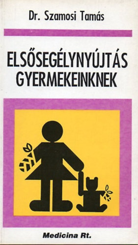 dr. Szamosi Tams - Elsseglynyjts gyermekeinknek