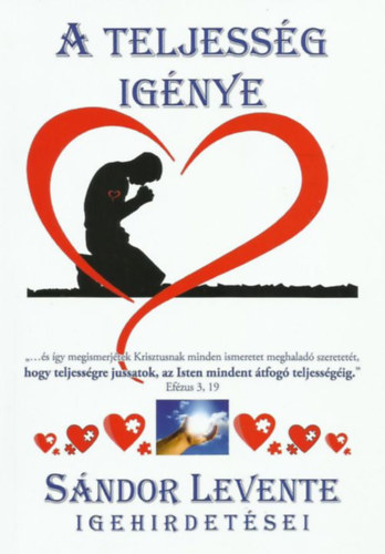 S�ndor Levente - A teljess�g ig�nye (S�ndor Levente igehirdet�sei)