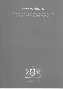 Rom�n Judit  Dr. Schwarcz Katalin (szerkeszt�k) - Repert�rium A tanulm�nyok Budapest m�ltj�b�l I-XXV. 1932-1996 k�teteihez