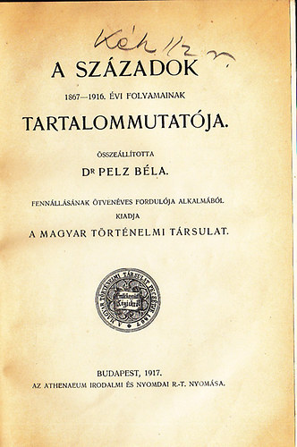 Dr.Pelz Bla  (szerk.) - A szzadok 1867-1916- vi folyamainak tartalommutatja