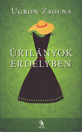 Ugron Zsolna - �ril�nyok Erd�lyben