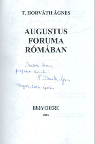 T. Horvth gnes - Augustus foruma Rmban (dediklt)