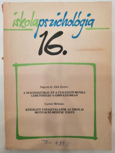 Nagyn� Elek Eszter Gyenei Melinda - A diagnosztikai �s fejleszt� munka lehet�s�gei a gimn�ziumban / K�s�rleti tapasztalatok az iskolai motiv�ci� m�r�se ter�n