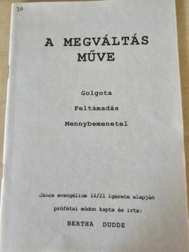 Bertha Dudde - A megv�lt�s m�ve (Golgota, Felt�mad�s, Mennybemenetel)