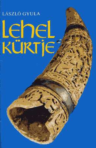 Lszl Gyula - Lehel krtje