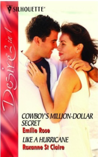 Roxanne St. Claire Emilie Rose - Cowboy's Million-Dollar Secret / Like a Hurricane
