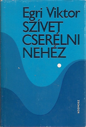 Egri Viktor - Szvet cserlni nehz