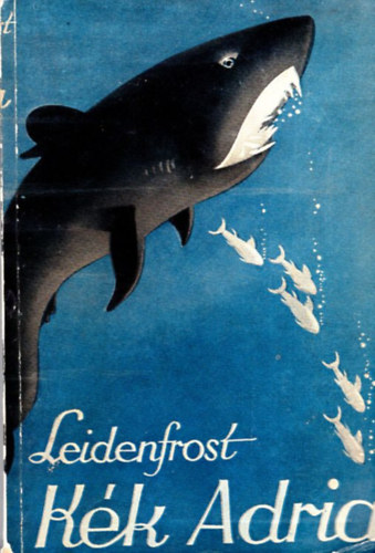 Leidenfrost Gyula - K�k Adria