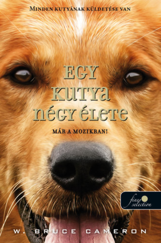 W. Bruce Cameron - Egy kutya ngy lete - puha kts