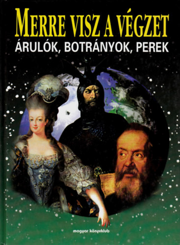Hans-Christian Huf - Merre visz a végzet - Árulók, botrányok, perek