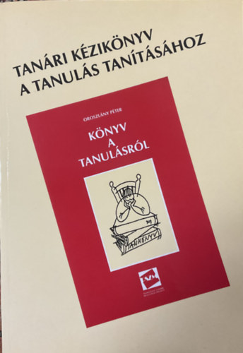 Oroszlny Pter - Tanri kziknyv a tanuls tantshoz