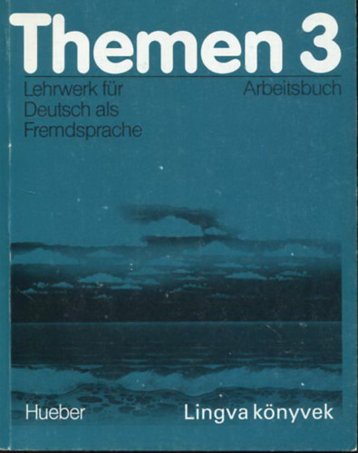 M�ller, Jutta ; Bock, Heiko - Themen 3 - Lehrwerk f�r Deutsch als Fremdsprache Arbeitsbuch