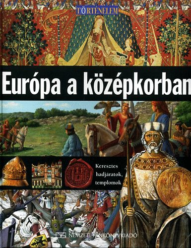 Neil Morris - Eur�pa a k�z�pkorban. Keresztes hadj�ratok, templomok
