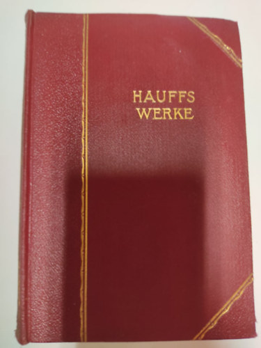 Wilhelm Hauff - Hauffs Werke in sechs Teilen (1-3 ktet, tredk)