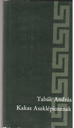 Tab�k Andr�s - Kakas Aszkl�piosznak