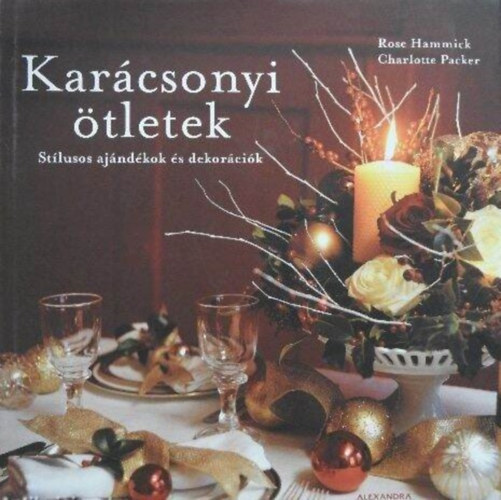 Rose Hammick Charlotte Packer - Karcsonyi tletek - Stlusos ajndkok s dekorcik (Stlusok s tletek: Hagyomnyos, szaki, Modern fehr- sznes, / Dszts / Hzi kszts dszek / Ajndkok s csomagols / Sajt kszts s ehet ajnd