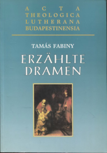 Tam�s Fabiny - Erz�hlte Dramen