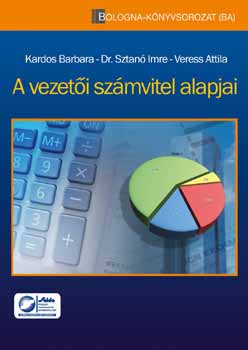 Kardos Barbara; Dr. Sztan Imre; Veress Attil - A vezeti szmvitel alapjai