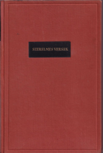 Radnóti, Szemlér, Vas műfordításai Képes - Szerelmes versek. Világirodalmi antológia két évezred költészetéből