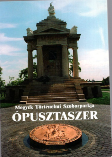 T�th Attila - �pusztaszer - Megy�k T�rt�nelmi Szoborparkja