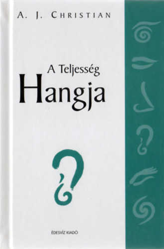 A. J. Christian - A Teljess�g Hangja - A Teljess�g ciklus 2. k�tete