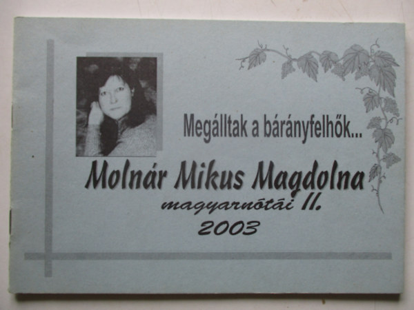 Molnár Miklós Magdolna - Megálltak a bárányfelhők... (Molnár Miklós Magdolna magyarnótái II.)