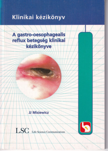 George  Misiewicz (JJ) - A gastro-oesophagealis reflux betegsg klinikai kziknyve