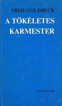 Fred Goldbeck - A tkletes karmester