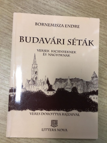 Bornemissza Endre - Budav�ri s�t�k - Versek kicsinyeknek �s nagyoknak