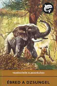 �bred a dzsungel - Vad�sz�r�k elbesz�l�sei